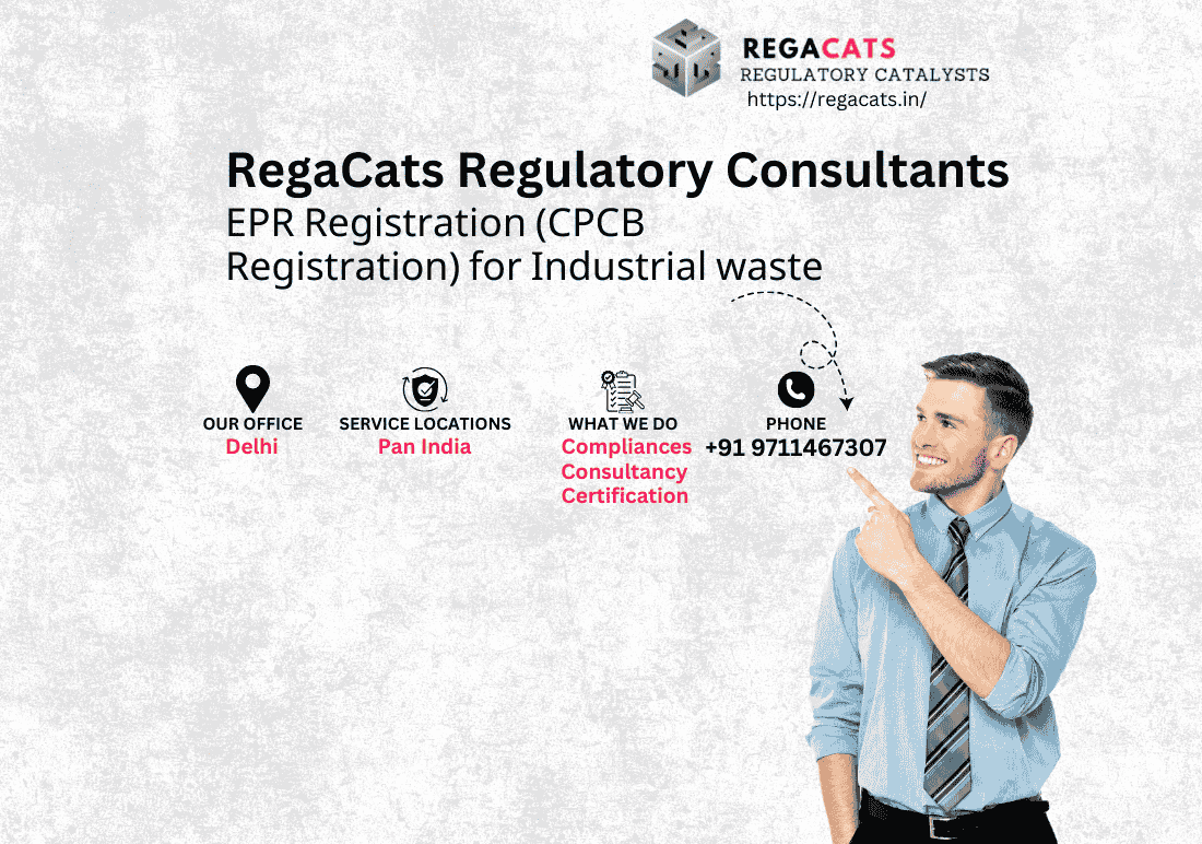 EPR Registration (CPCB Registration) for Industrial waste RegaCats helps manufacturers & importers to get certified